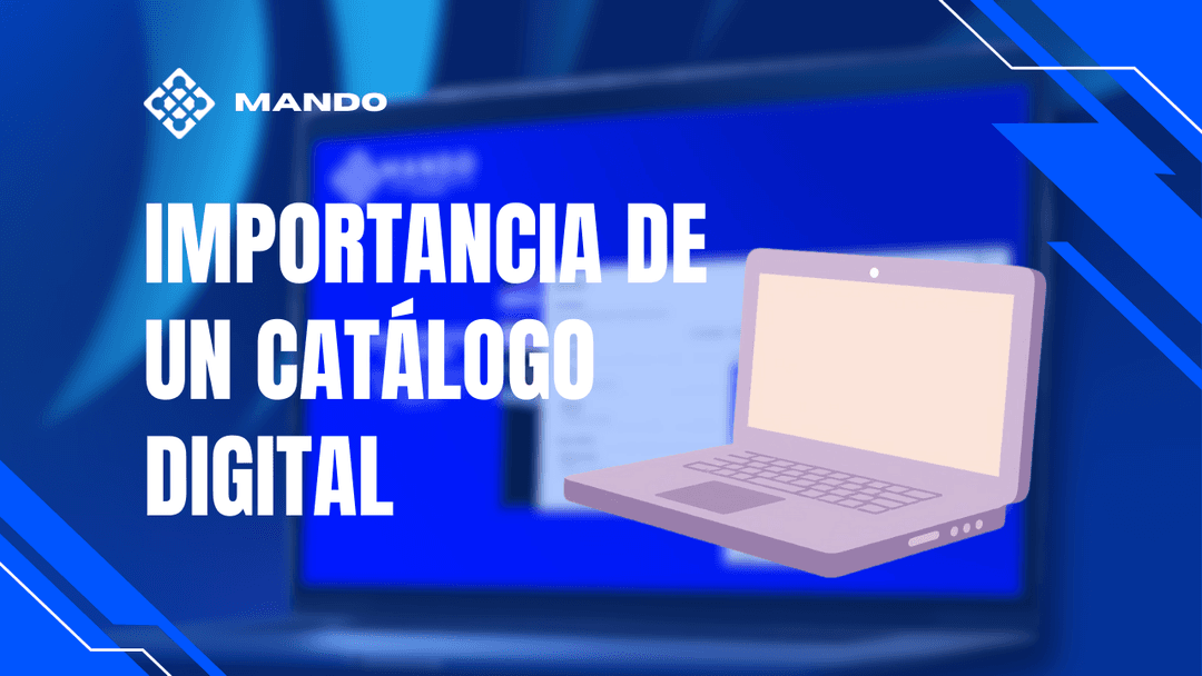 La importancia de tener un catálogo digital para que tu negocio no pase desapercibido